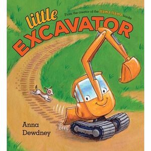 Little Excavator -- Anna Dewdney